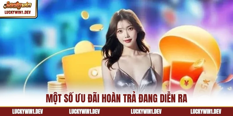 Một số ưu đãi hoàn trả đang diễn ra